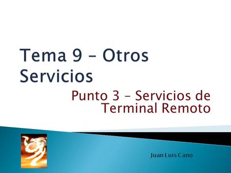 Punto 3 – Servicios de Terminal Remoto Juan Luis Cano.