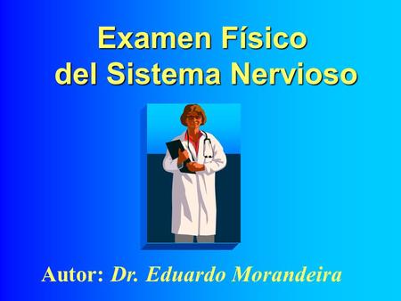 Examen Físico del Sistema Nervioso
