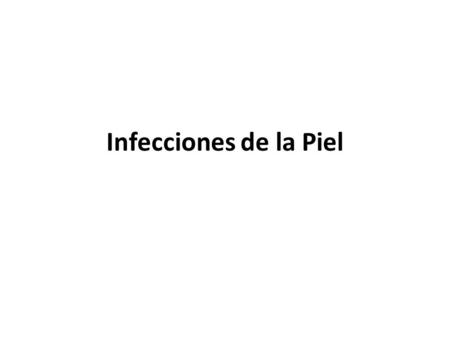 Infecciones de la Piel.