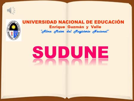 UNIVERSIDAD NACIONAL DE EDUCACIÓN Enrique Guzmán y Valle “Alma Mater del Magisterio Nacional”