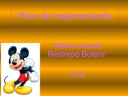 Plan de mejoramiento “María victoria Restrepo Botero” 10.6.
