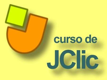 PRESENTACION JClic es la nueva versión de Clic, una herramienta para la creación de aplicaciones didácticas multimedia que tiene ya más de 10 años de historia,