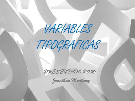 VARIABLES TIPOGRAFICAS