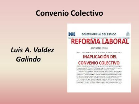 Convenio Colectivo Luis A. Valdez Galindo.