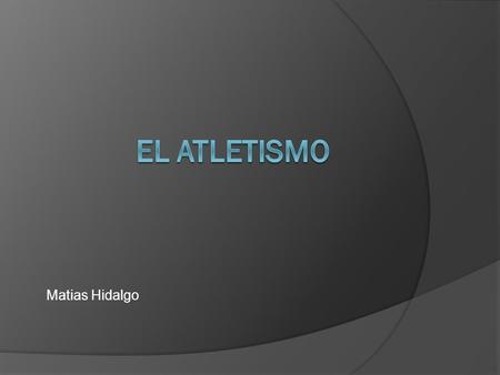 El Atletismo Matias Hidalgo.