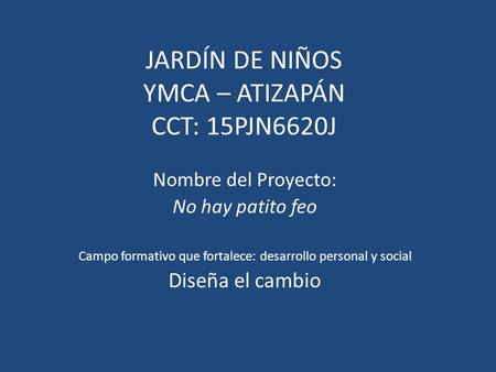 JARDÍN DE NIÑOS YMCA – ATIZAPÁN CCT: 15PJN6620J