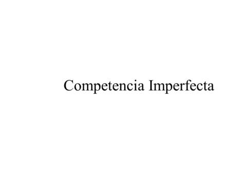 Competencia Imperfecta