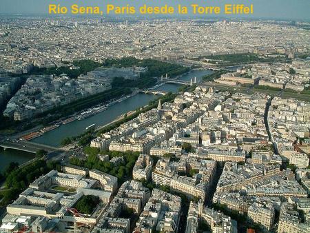 Río Sena, París desde la Torre Eiffel Puerta del Sol, Madrid.