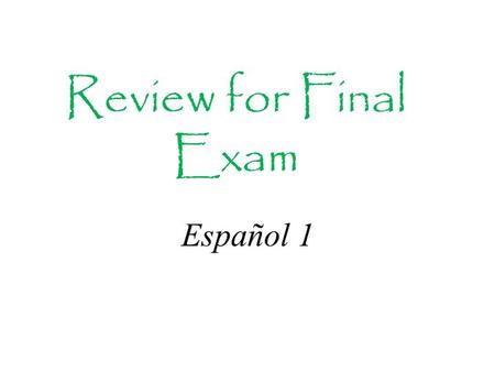 Review for Final Exam Español 1. The Price of Your Education.