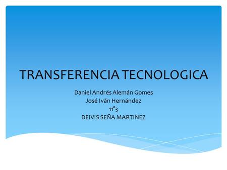 TRANSFERENCIA TECNOLOGICA