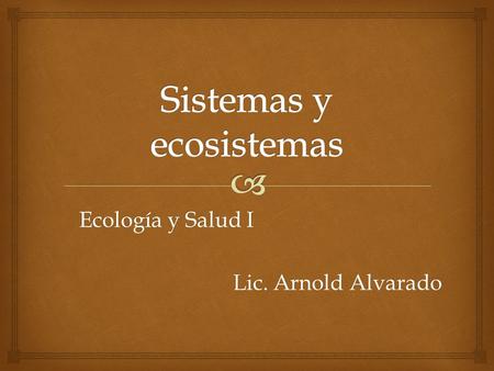 Sistemas y ecosistemas