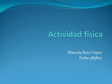 Marcela Ruiz López Ficha