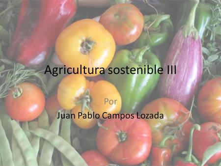 Agricultura sostenible III