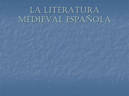 La literatura Medieval Española