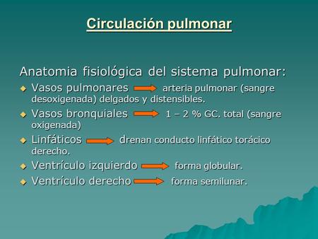 Circulación pulmonar Anatomia fisiológica del sistema pulmonar: