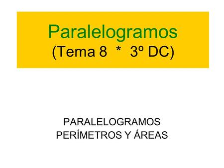 Paralelogramos (Tema 8 * 3º DC)