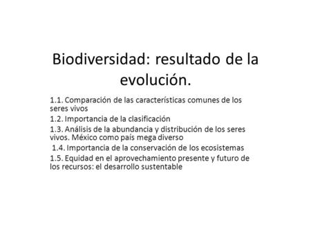 Biodiversidad: resultado de la evolución.