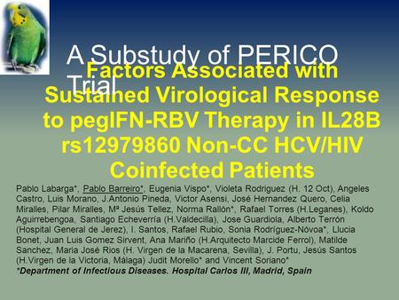 Factors Associated with Sustained Virological Response to pegIFN-RBV Therapy in IL28B rs12979860 Non-CC HCV/HIV Coinfected Patients Pablo Labarga*, Pablo.