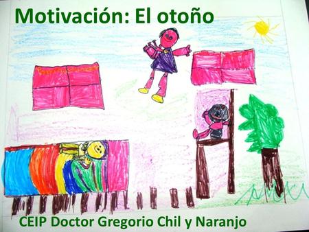 Motivación: El otoño CEIP Doctor Gregorio Chil y Naranjo.