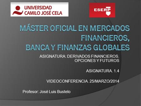 MÁSTER OFICIAL EN MERCADOS FINANCIEROS, BANCA Y FINANZAS GLOBALES