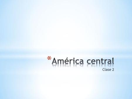 América central Clase 2.