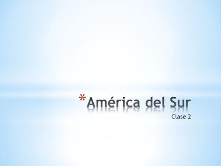 América del Sur Clase 2.