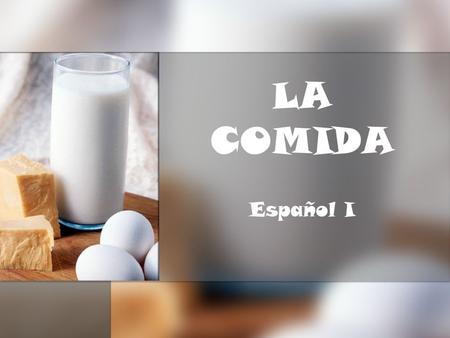 LA COMIDA Español I.