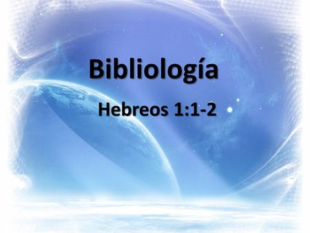 Bibliología Hebreos 1:1-2.