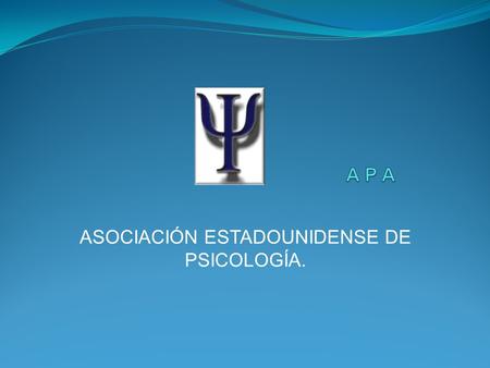 ASOCIACIÓN ESTADOUNIDENSE DE PSICOLOGÍA.