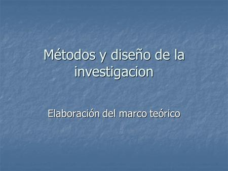 Métodos y diseño de la investigacion