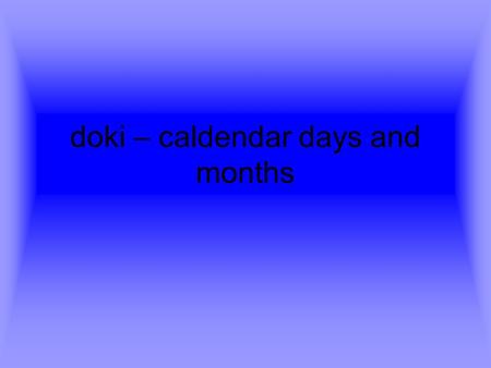 Doki – caldendar days and months. numbers 1 – 31.