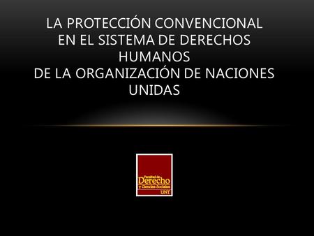 Instrumentos Jurídicos de la Protección Convencional