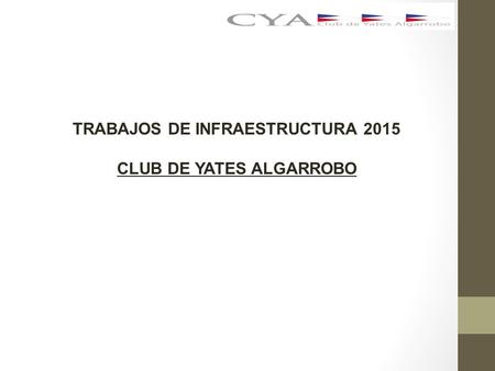 TRABAJOS DE INFRAESTRUCTURA 2015 CLUB DE YATES ALGARROBO.