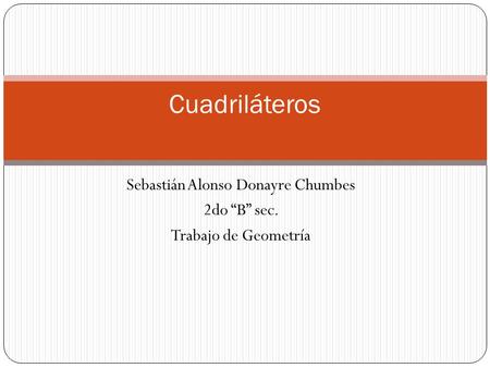 Sebastián Alonso Donayre Chumbes 2do “B” sec. Trabajo de Geometría