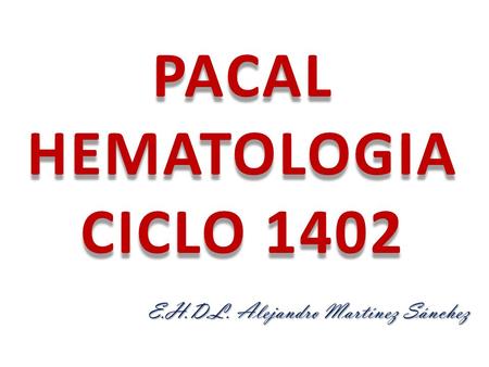 PACAL HEMATOLOGIA CICLO 1402