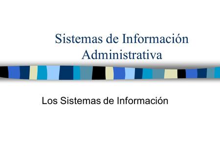 Sistemas de Información Administrativa