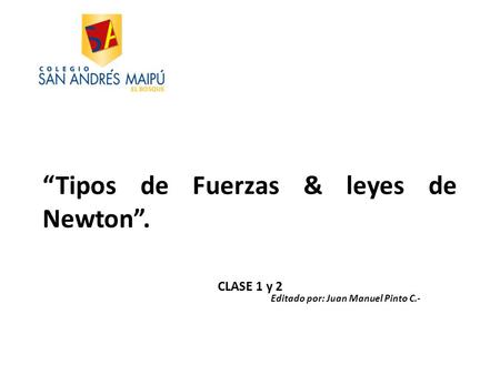 “Tipos de Fuerzas & leyes de Newton”.