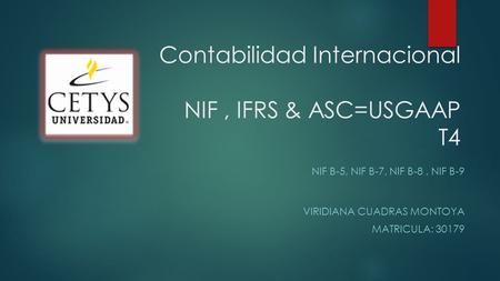 Contabilidad Internacional NIF , IFRS & ASC=USGAAP T4