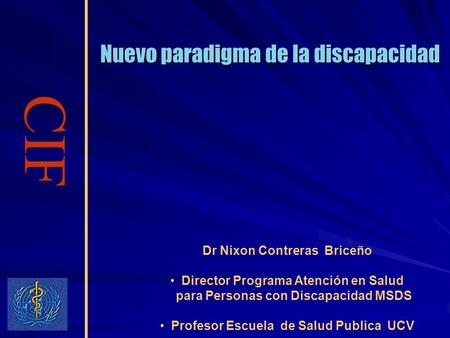 CIF Nuevo paradigma de la discapacidad Dr Nixon Contreras Briceño
