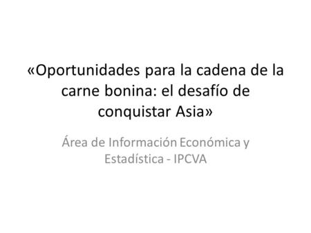 Área de Información Económica y Estadística - IPCVA