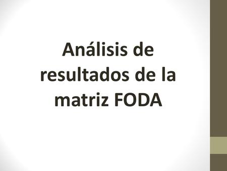 Análisis de resultados de la matriz FODA