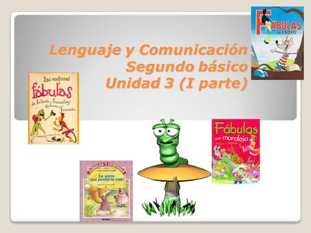 Lenguaje y Comunicación Segundo básico Unidad 3 (I parte)