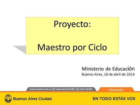 Proyecto: Maestro por Ciclo Ministerio de Educación