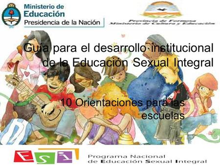 Guía para el desarrollo institucional de la Educación Sexual Integral