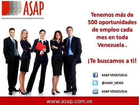 Tenemos más de 500 oportunidades de empleo cada mes en toda Venezuela. ¡Te buscamos a ASAP VENEZUELA