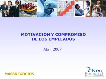 MASSNEGOCIOS MOTIVACION Y COMPROMISO DE LOS EMPLEADOS Abril 2007.