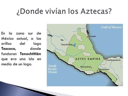 ¿Donde vivían los Aztecas?
