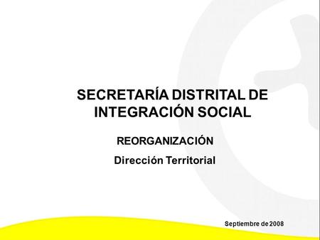 SECRETARÍA DISTRITAL DE INTEGRACIÓN SOCIAL Dirección Territorial