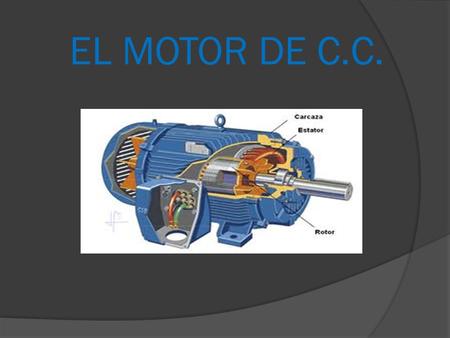 EL MOTOR DE C.C..