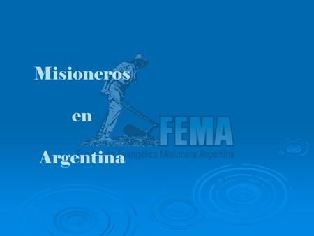 Misioneros en Argentina Jujuy Salta Formosa Chaco.